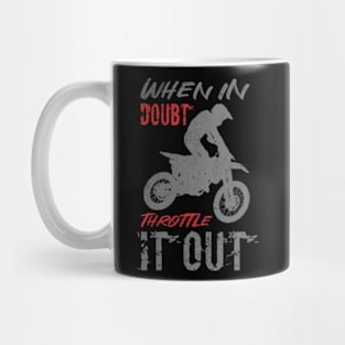 When In Doubt Throttle It Out Mug